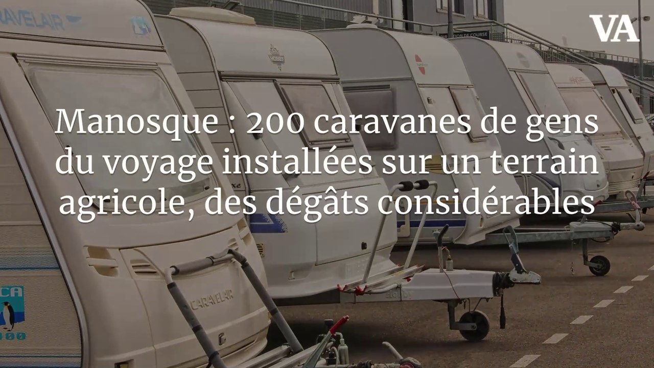 Manosque : 200 caravanes de gens du voyage installées sur un terrain agricole, des dégâts considérables