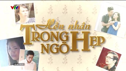 HÔN NHÂN TRONG NGÕ HẸP - TẬP 2 | VTV3 | VTV 2015 | VTV1 VERSION 2024