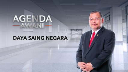 Agenda AWANI: Daya saing negara