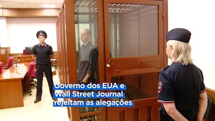 Jornalista norte-americano vai a julgamento por espionagem na Rússia