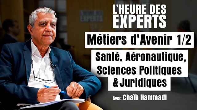 L'Heure des Experts : Métiers d'avenir 1/2 | Santé, Aéronautique, Sciences Politiques & Juridiques