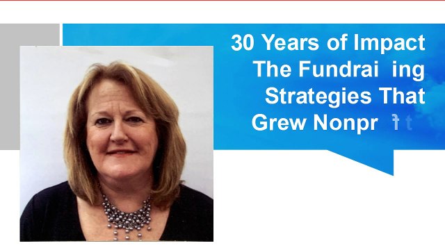 30 Years of Impact The Fundraising Strategies That Grew Nonprofits