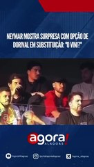 NEYMAR MOSTRA SURPRESA COM OPÇÃO DE DORIVAL EM SUBSTITUIÇÃO: "O VINI?"