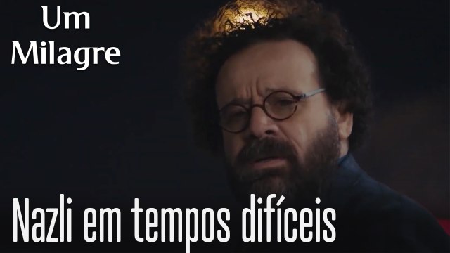 Nazli em tempos difíceis