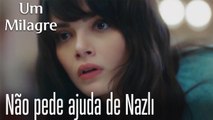 Não pede ajuda de Nazlı