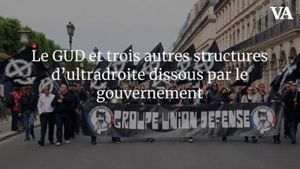 Le GUD et trois autres structures d’ultradroite dissous par le gouvernement