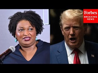 'Championed Xenophobia, Misogyny, And Hatred': Stacey Abrams Drops The Hammer On Donald Trump
