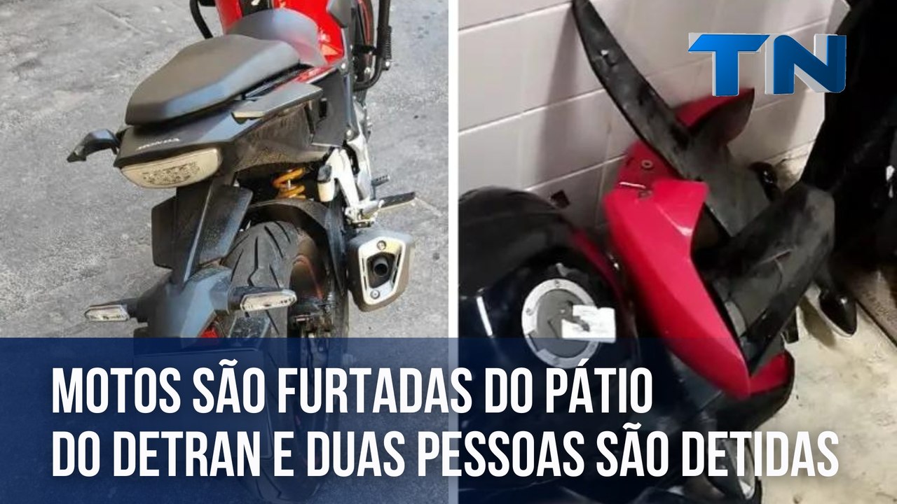 Motos são furtadas do pátio do Detran e duas pessoas são detidas