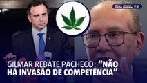 Gilmar Mendes rebate Pacheco na questão da Maconha