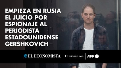 Empieza en Rusia el juicio por espionaje al periodista estadounidense Gershkovich