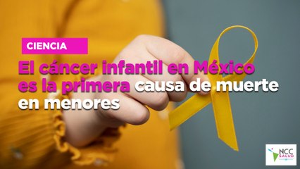 El cáncer infantil en México es la primera causa de muerte en menores