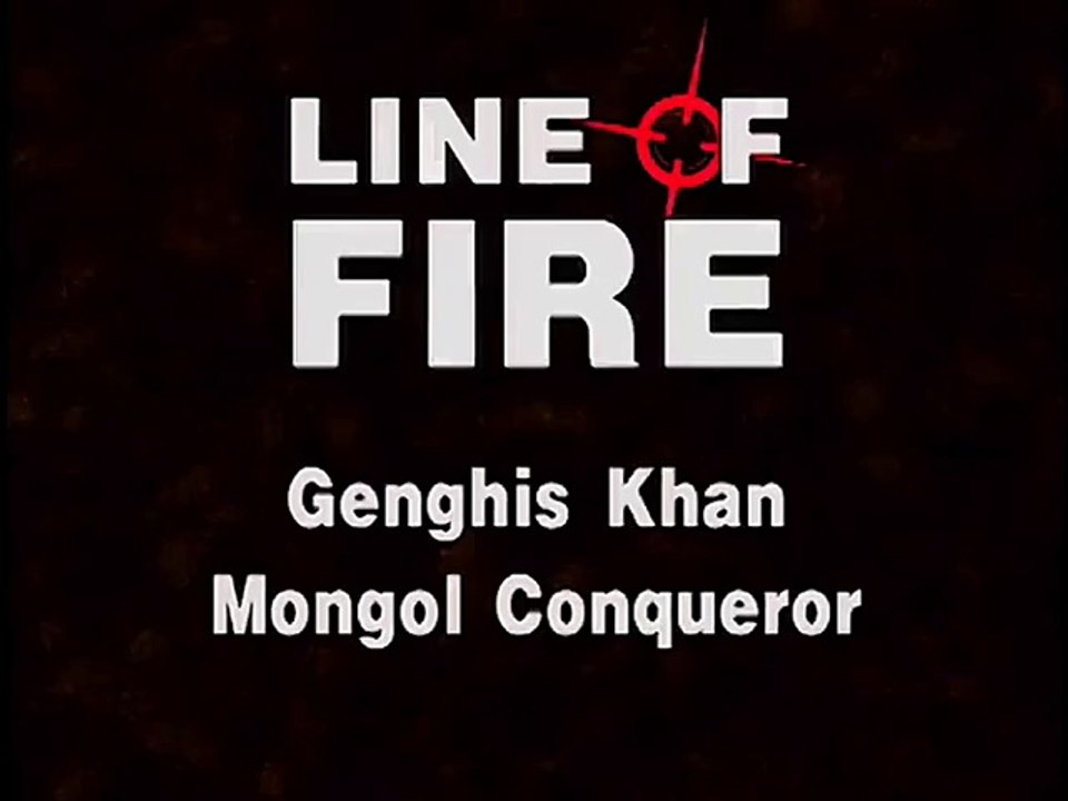 Line Of Fire (11/41) : Genghis Khan Mongol Conqueror "1206"