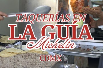 Las taquerías en la GUÍA MICHELIN