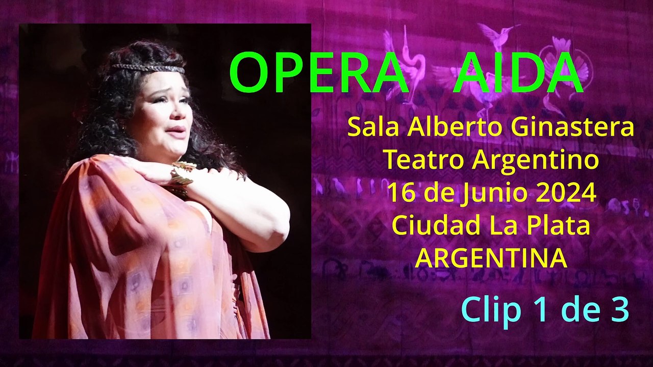 OPERA AIDA.Clip 1de3.Teatro Argentino.Sala Alberto Ginastera.La Plata, Bs As, Argentina.Junio 2024