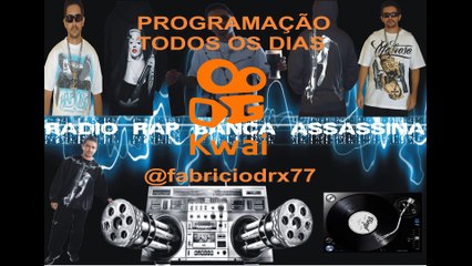 radio rap banca assassina todos os dias no KWAI