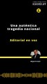 Editorial | Una auténtica tragedia nacional