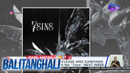 Ken ng SB19, ire-release ang kaniyang debut solo album na "7sins" next week | Balitanghali