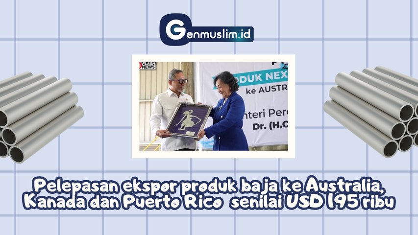 Mendag Zulkifli Hasan Melepas Ekspor Produk Baja ke Australia, Kanada dan Puerto Rico senilai USD 195 ribu
