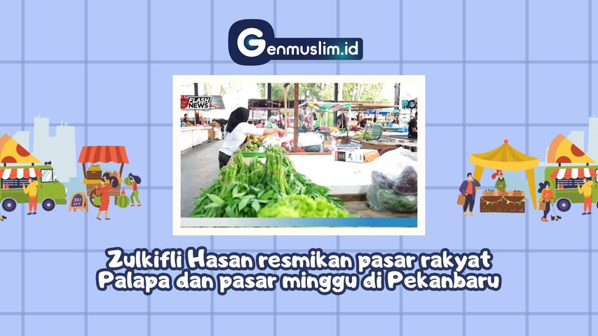 MENDAG Zulkifli Hasan Resmikan Pasar Rakyat Palapa dan Pasar Minggu di Pekanbaru