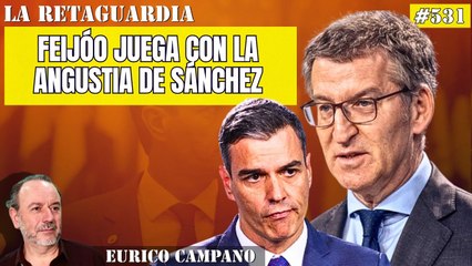 La Retaguardia #531: Feijóo juega con la angustia de Sánchez y logra que el PSOE aparte sus manazas del control del CGPJ