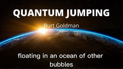 1.00 Introduction To Quantum Jumping - Burt Goldman