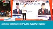 Mendagri Zulkifli Hasan Resmikan Pasar Rakyat Palapa dan Pasar Minggu di Pekanbaru