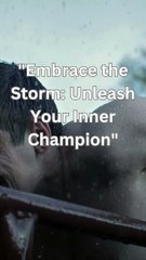 "Embrace the Storm: Unleash Your Inner Champion"
