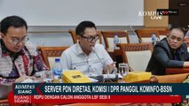 Komisi I DPR Panggil Kominfo-BSSN Usai Server PDN Diretas dengan Ransomware, Bahas Hal ini