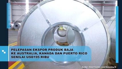 Pelepasan Produk Baja Ke Australia, Kanada Dan Puerto RIco Senilai USD 195 RIbu