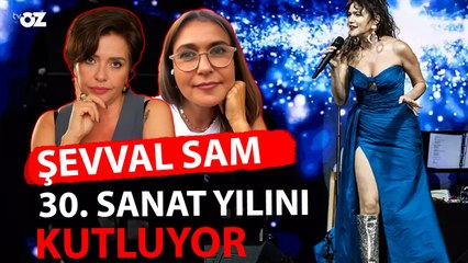 Şevval Sam 30. Sanat Yılını Kutluyor!
