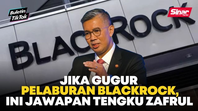 Pengguguran pelaburan BlackRock beri kesan negatif kepada agenda pelaburan negara