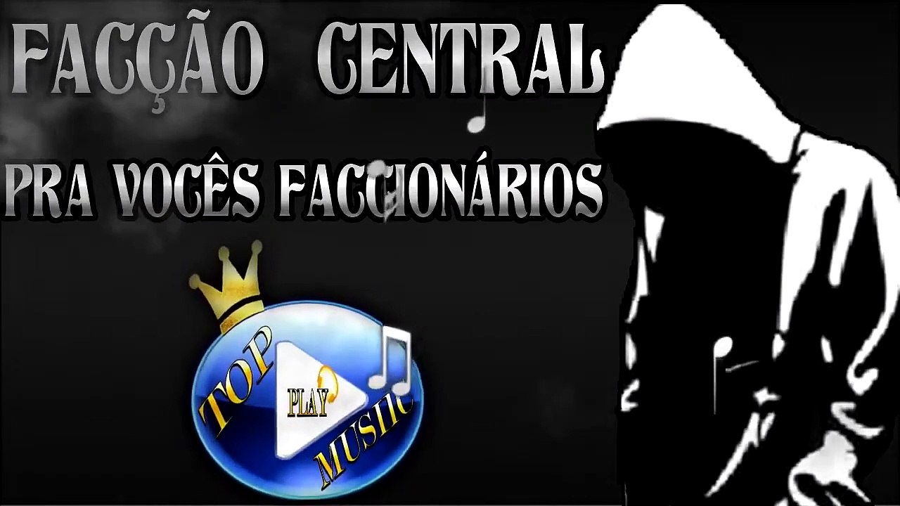 FACÇÃO CENTRAL - PRA VOCÊS FACCIONÁRIOS ♪(LETRA+DOWNLOAD)♫