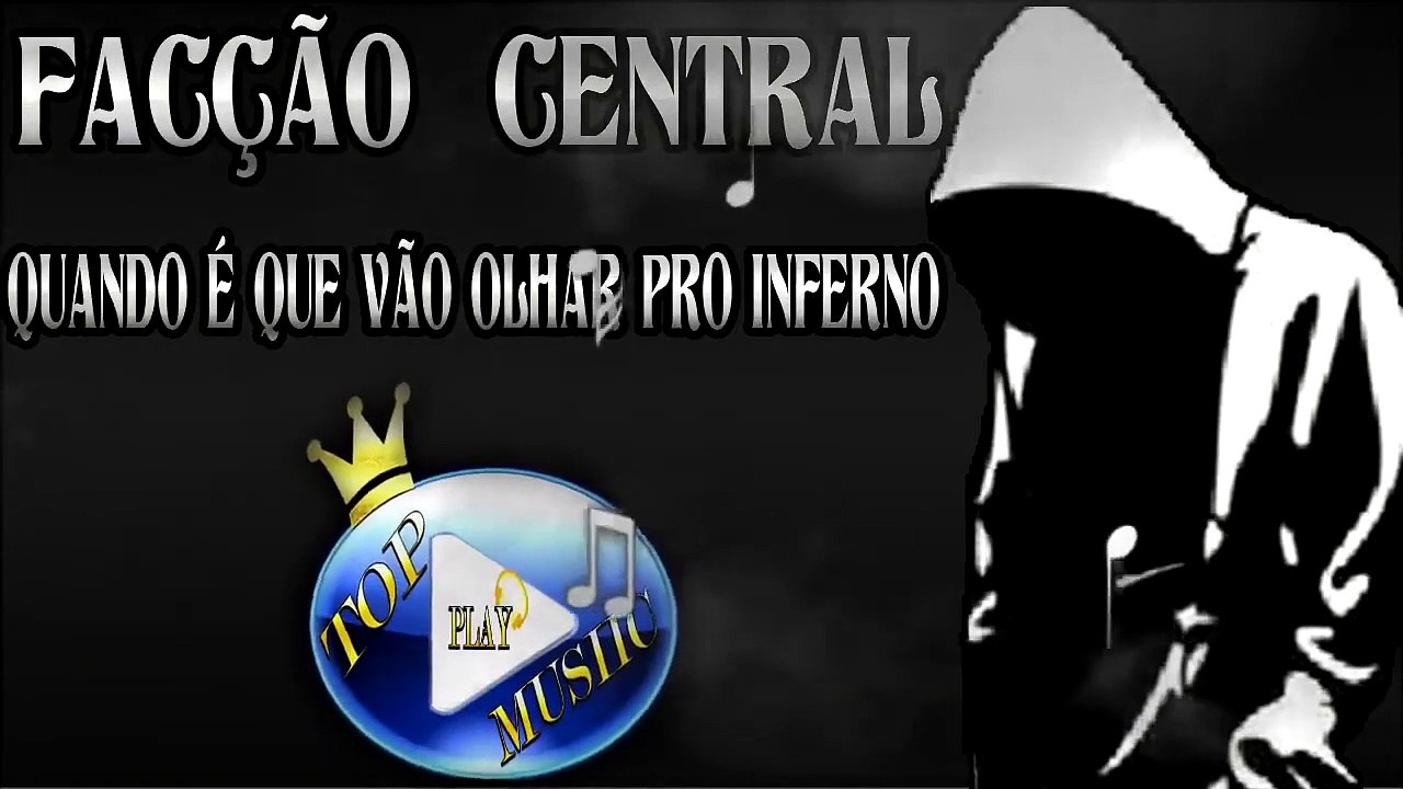FACÇÃO CENTRAL - QUANDO É QUE VÃO OLHAR PRO INFERNO ♪(LETRA+DOWNLOAD)♫
