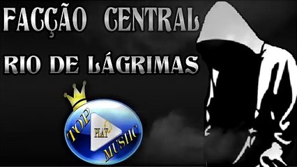 FACÇÃO CENTRAL - RIO DE LÁGRIMAS ♪(LETRA+DOWNLOAD)♫