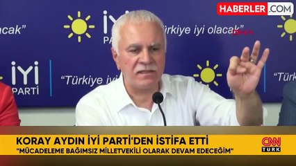 Koray Aydın, İYİ Parti'den istifa etti