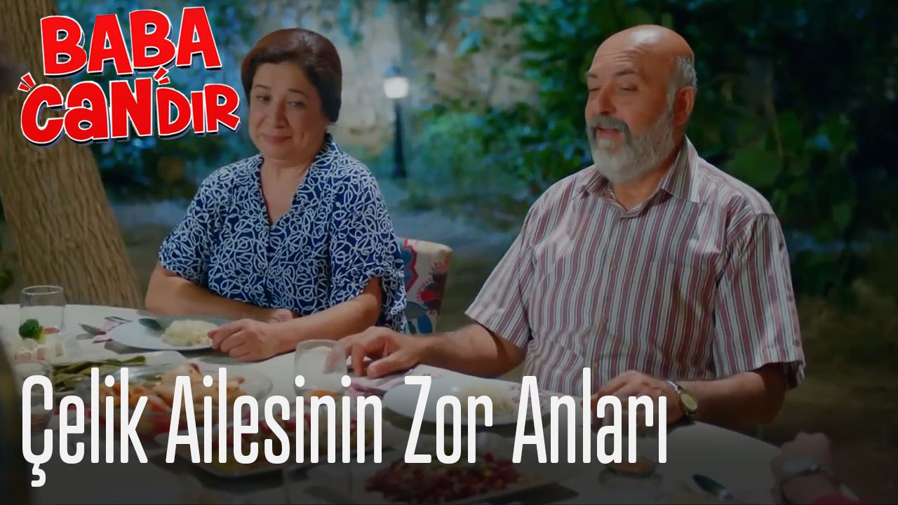 Çelik Ailesinin Zor Anları