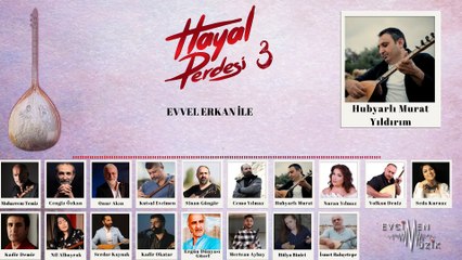 Hubyarlı Murat Yıldırım - Evvel Erkan İle (Hayal Perdesi 3)