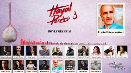 Ergün Dünyasıgüzel - Böyle Gezerim (Hayal Perdesi 3)