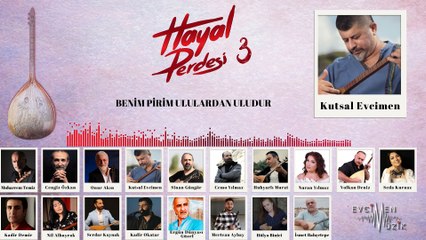 Kutsal Evcimen - Benim Pirim Ululardan Uludur (Hayal Perdesi 3)