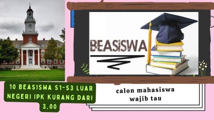 10 Beasiswa S1-S3 Luar Negeri dengan Syarat IPK Kurang dari 3,00 kuliah gratis hingga uang saku