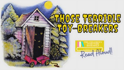 Those Terrible Toy Breakers - David McPhail Read Aloud Books for Children - Bedtime Stories for Kids