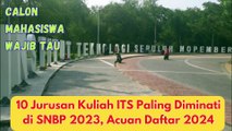 10 Jurusan Kuliah ITS Paling Diminati di SNBP 2023, Acuan Daftar 2024