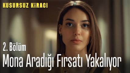Mona aradığı fırsatı yakalıyor - Kusursuz Kiracı