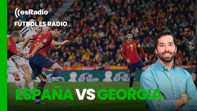 Fútbol es Radio: España jugará ante Georgia por el lado complicado de la Eurocopa