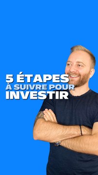 5 étapes pour commencer à investir