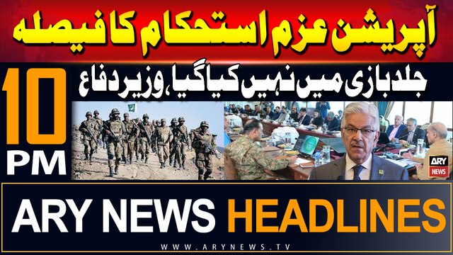 ARY News 10 PM Headlines | 27th June 2024 | Operation Azm e Istehkam Faisla