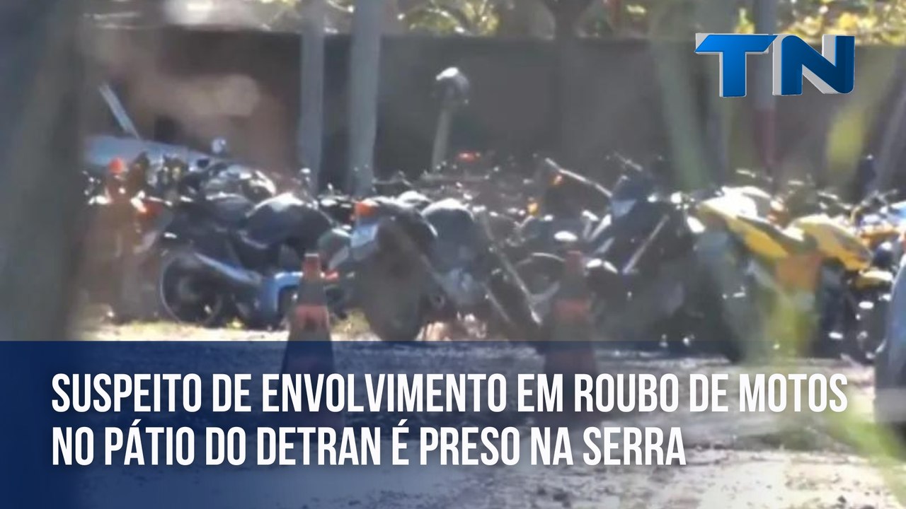 Suspeito de envolvimento em roubo de motos no pátio do Detran é preso