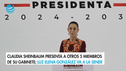 Descargar video: Claudia Sheinbaum presenta a otros 5 miembros de su gabinete; Luz Elena González va a la Sener