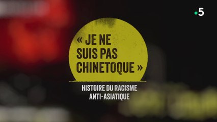 Je ne suis pas chinetoque - Histoire du racisme anti-asiatique