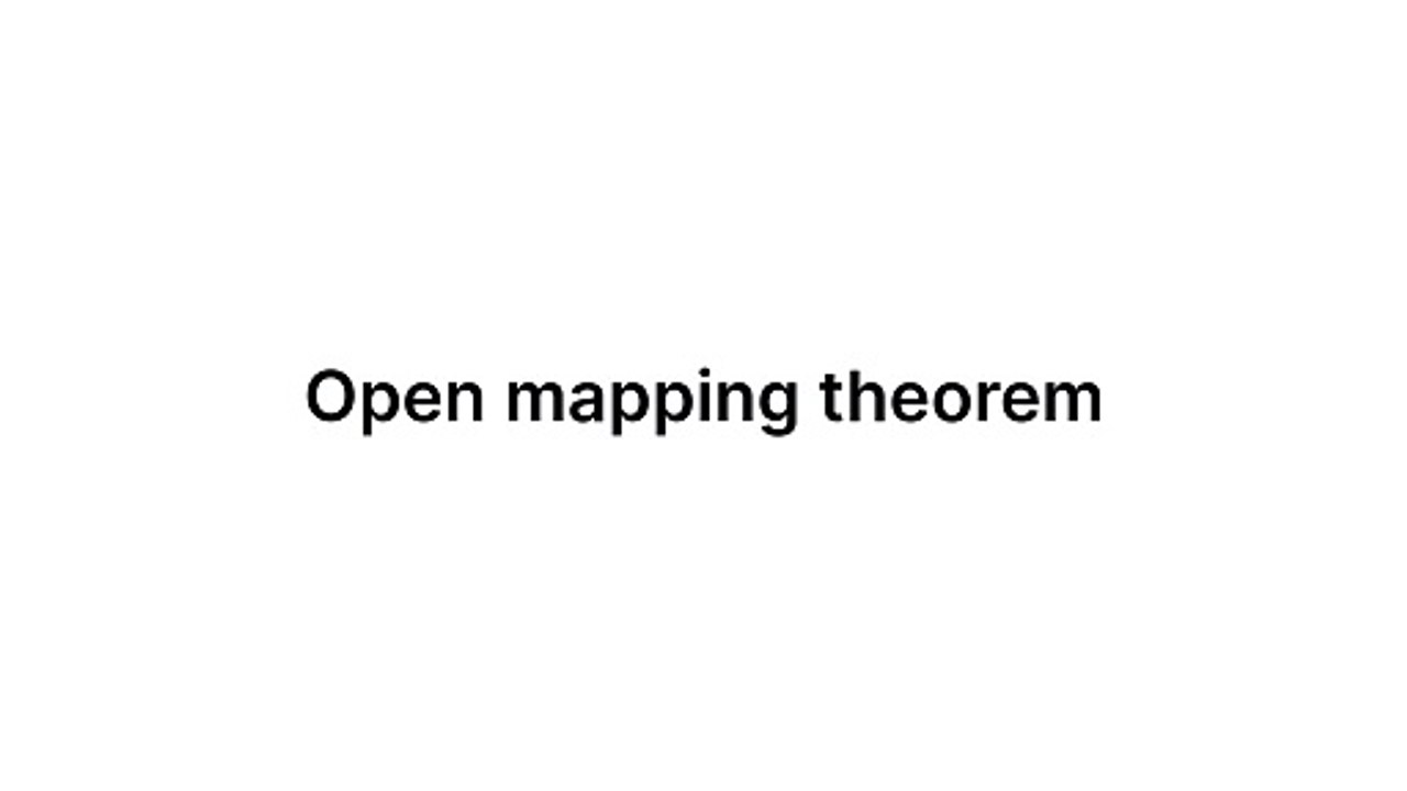 Open mapping theorem (Functional Analysis)